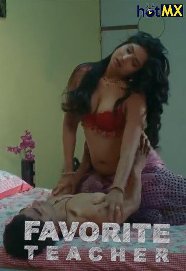 [18+] Favorite Teacher (2022) S01 (Episode 4) Hindi HotMX Web Serie download full movie